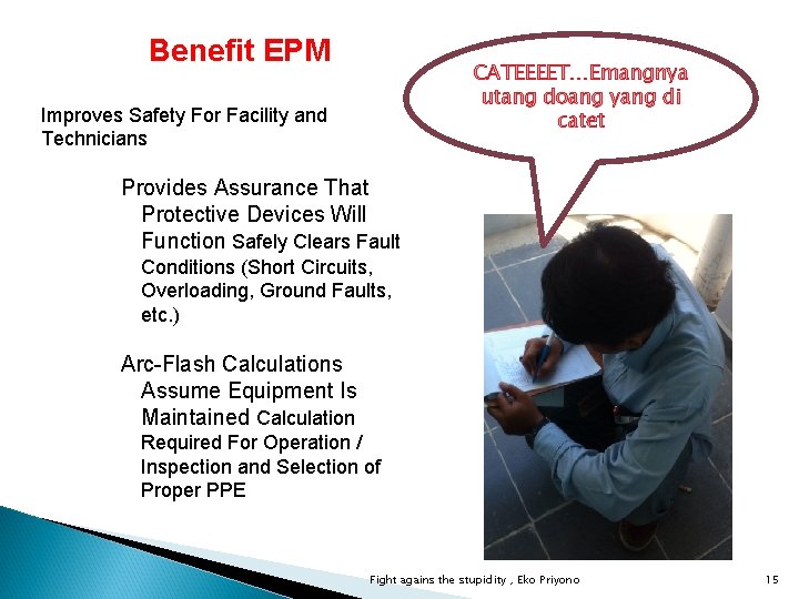 Benefit EPM CATEEEET…Emangnya utang doang yang di catet Improves Safety For Facility and Technicians