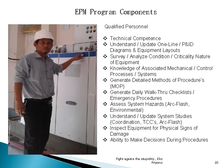 EPM Program Components Qualified Personnel v Technical Competence v Understand / Update One-Line /