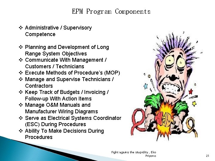 EPM Program Components v Administrative / Supervisory Competence v Planning and Development of Long