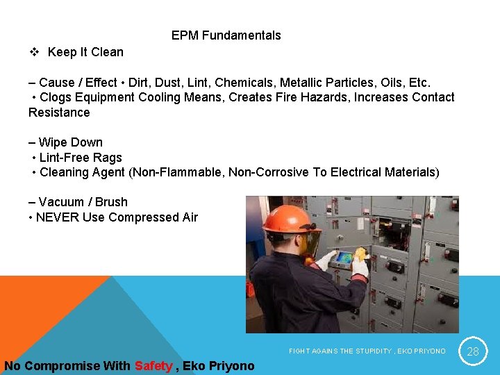 EPM Fundamentals v Keep It Clean – Cause / Effect • Dirt, Dust, Lint,