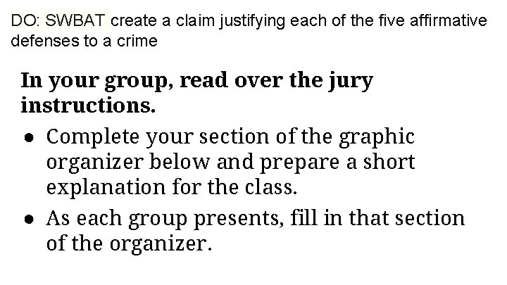 DO: SWBAT create a claim justifying each of the five affirmative defenses to a