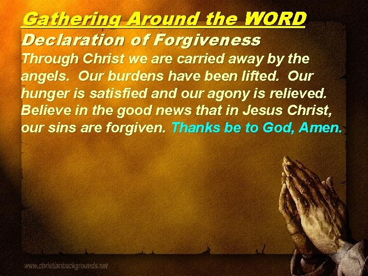 Gathering Around the WORD Declaration of Forgiveness Through Christ we are carried away by