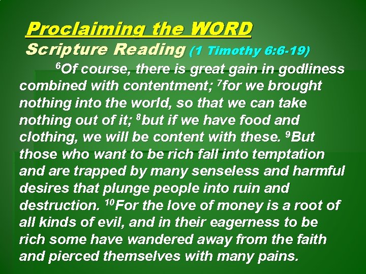 Proclaiming the WORD Scripture Reading (1 Timothy 6: 6 -19) 6 Of course, there