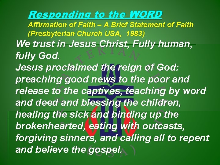 Responding to the WORD Affirmation of Faith – A Brief Statement of Faith (Presbyterian