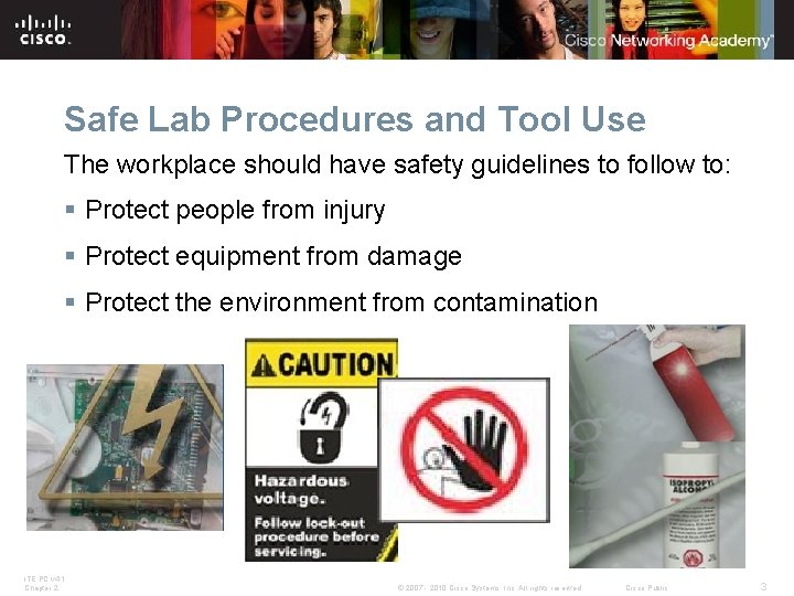 Safe Lab Procedures and Tool Use The workplace should have safety guidelines to follow