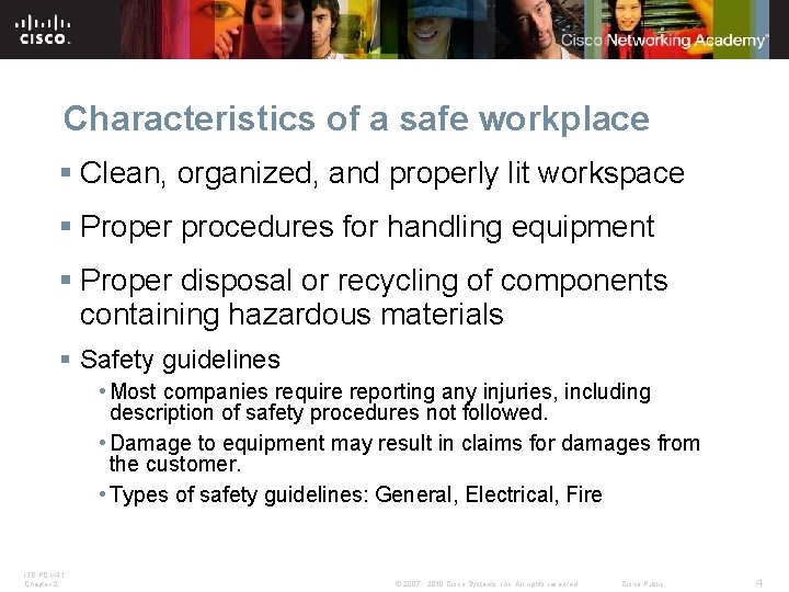 Characteristics of a safe workplace § Clean, organized, and properly lit workspace § Proper