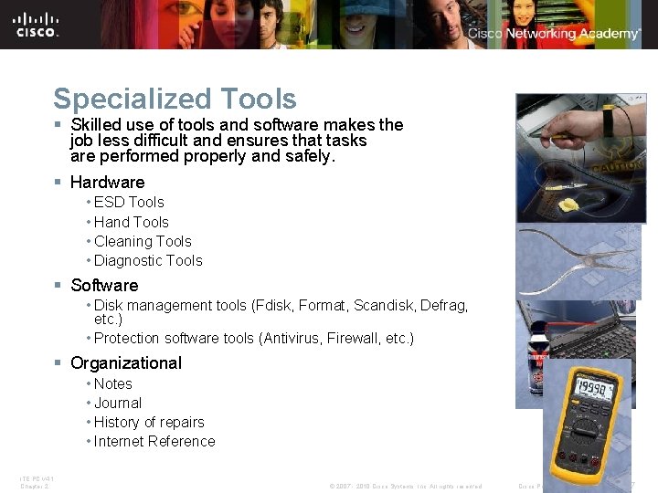 Specialized Tools § Skilled use of tools and software makes the job less difficult