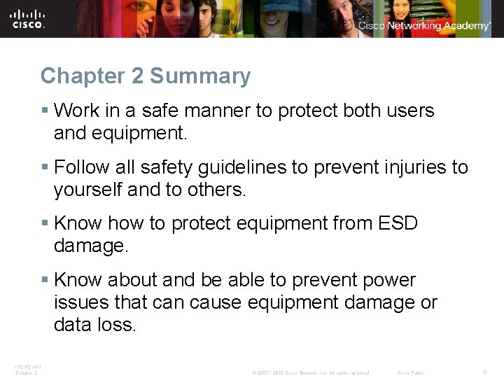 Chapter 2 Summary § Work in a safe manner to protect both users and