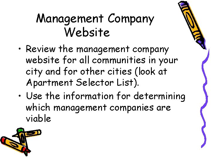 Management Company Website • Review the management company website for all communities in your