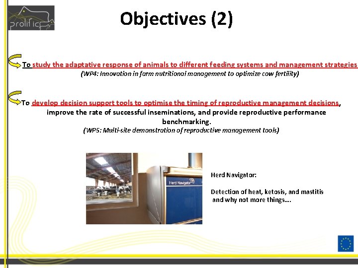 Objectives (2) To study the adaptative response of animals to different feeding systems and