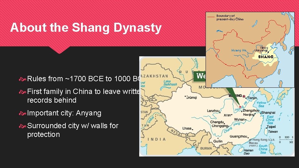 About the Shang Dynasty Rules from ~1700 BCE to 1000 BCE First family in