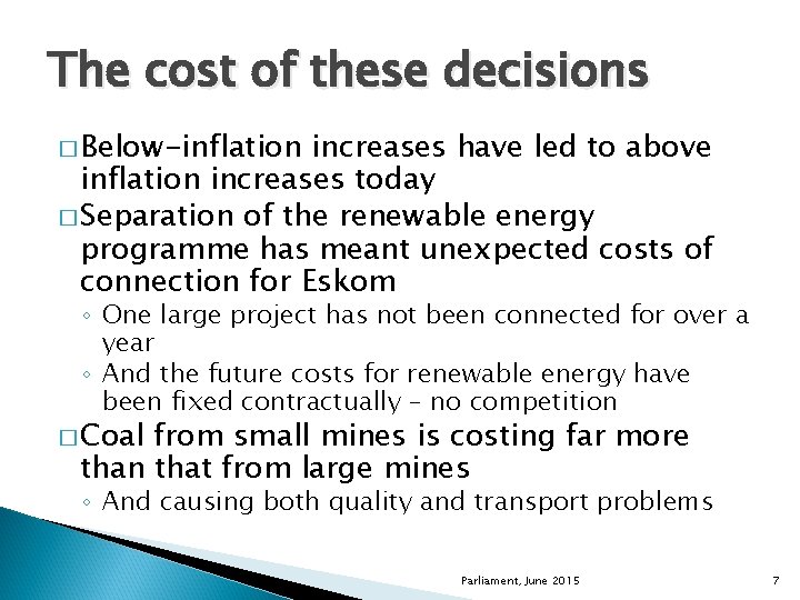 The cost of these decisions � Below-inflation increases have led to above inflation increases