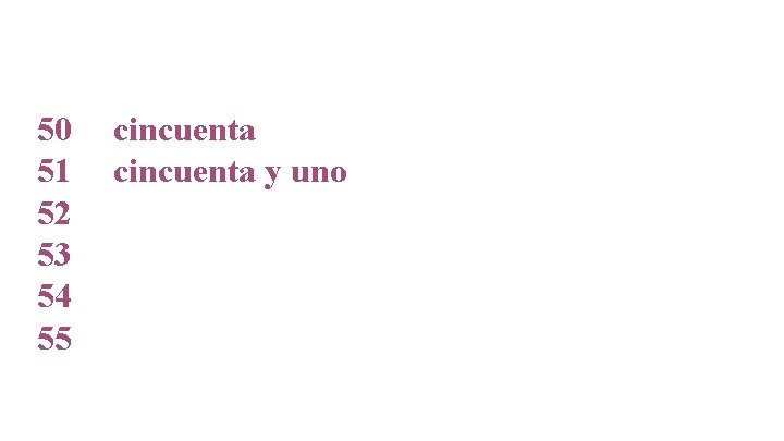 50 51 52 53 54 55 cincuenta y uno 