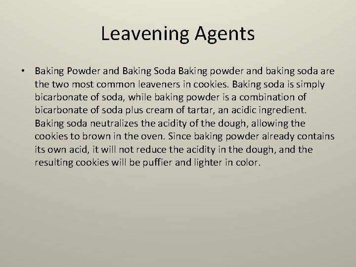 Leavening Agents • Baking Powder and Baking Soda Baking powder and baking soda are