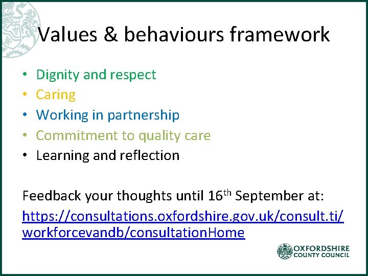 Values & behaviours framework • • • Dignity and respect Caring Working in partnership