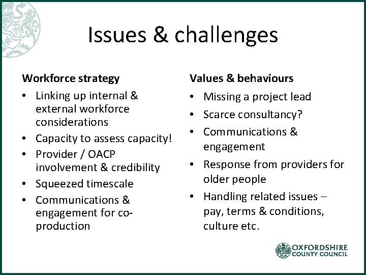 Issues & challenges Workforce strategy • Linking up internal & external workforce considerations •