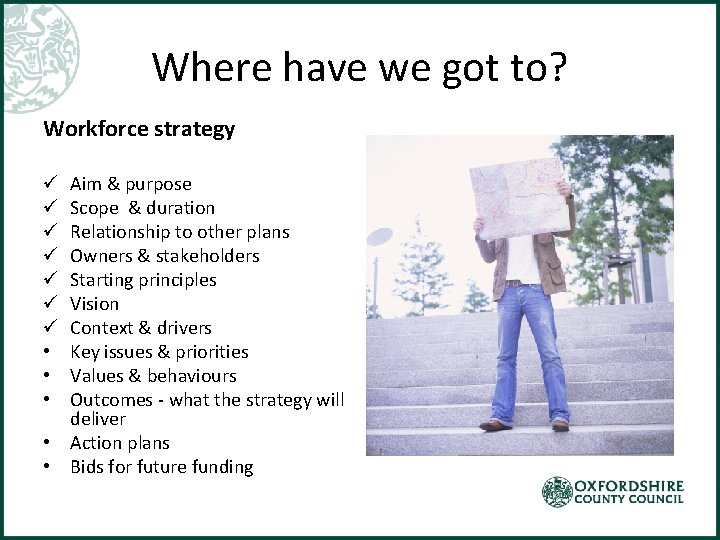 Where have we got to? Workforce strategy Aim & purpose Scope & duration Relationship
