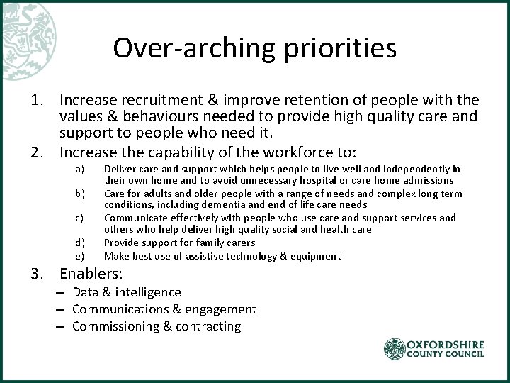 Over-arching priorities 1. Increase recruitment & improve retention of people with the values &