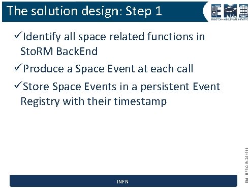 The solution design: Step 1 INFN EMI INFSO-RI-261611 üIdentify all space related functions in