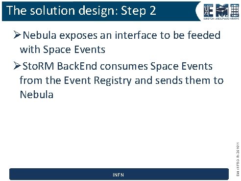 The solution design: Step 2 INFN EMI INFSO-RI-261611 ØNebula exposes an interface to be
