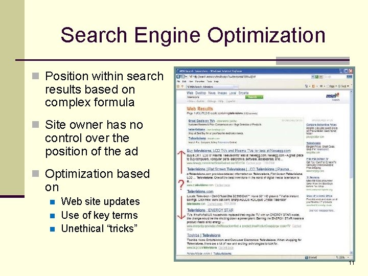 Search Engine Optimization n Position within search results based on complex formula n Site