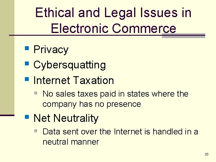 Ethical and Legal Issues in Electronic Commerce § Privacy § Cybersquatting § Internet Taxation