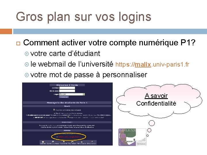 Gros plan sur vos logins Comment activer votre compte numérique P 1? votre carte