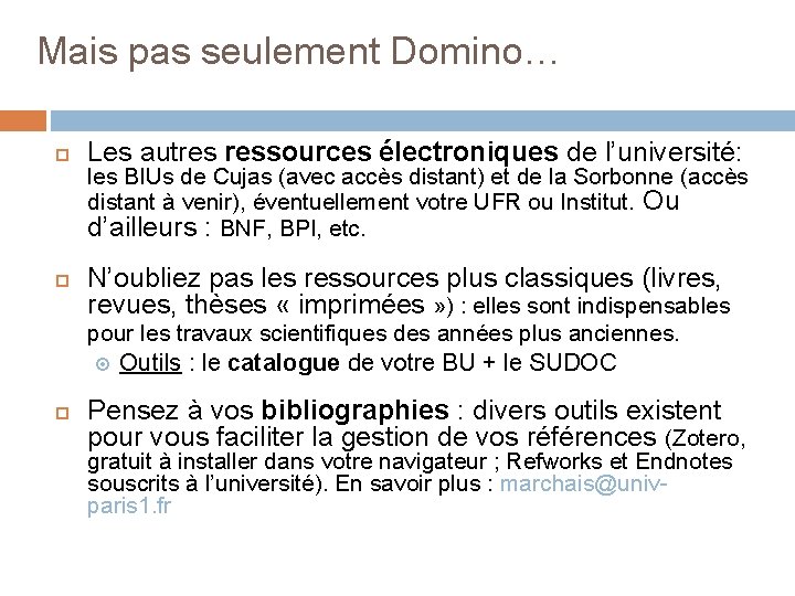 Mais pas seulement Domino… Les autres ressources électroniques de l’université: les BIUs de Cujas