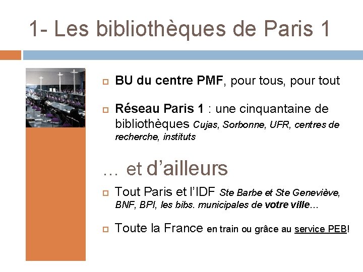 1 - Les bibliothèques de Paris 1 BU du centre PMF, pour tous, pour