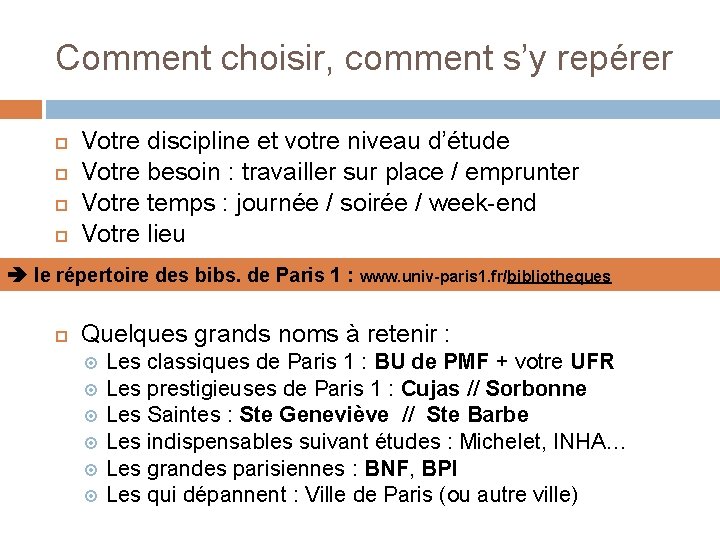 Comment choisir, comment s’y repérer Votre discipline et votre niveau d’étude Votre besoin :