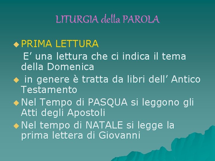 LITURGIA della PAROLA u PRIMA LETTURA E’ una lettura che ci indica il tema