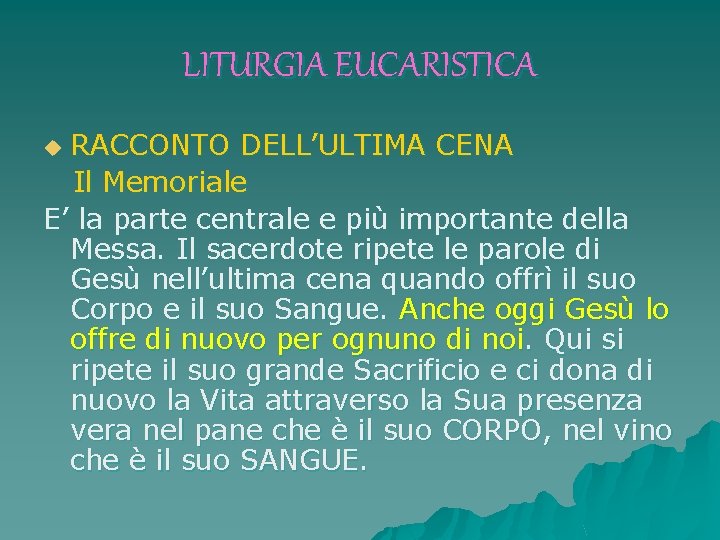 LITURGIA EUCARISTICA RACCONTO DELL’ULTIMA CENA Il Memoriale E’ la parte centrale e più importante