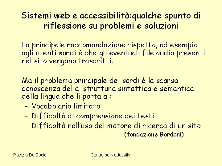 Sistemi web e accessibilità: qualche spunto di riflessione su problemi e soluzioni La principale