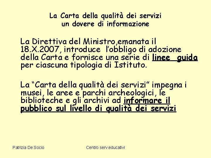 La Carta della qualità dei servizi un dovere di informazione La Direttiva del Ministro,