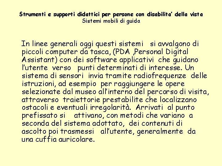 Strumenti e supporti didattici persone con disabilita’ della vista Sistemi mobili di guida In