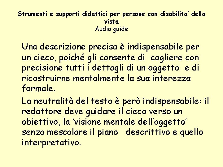 Strumenti e supporti didattici persone con disabilita’ della vista Audio guide Una descrizione precisa