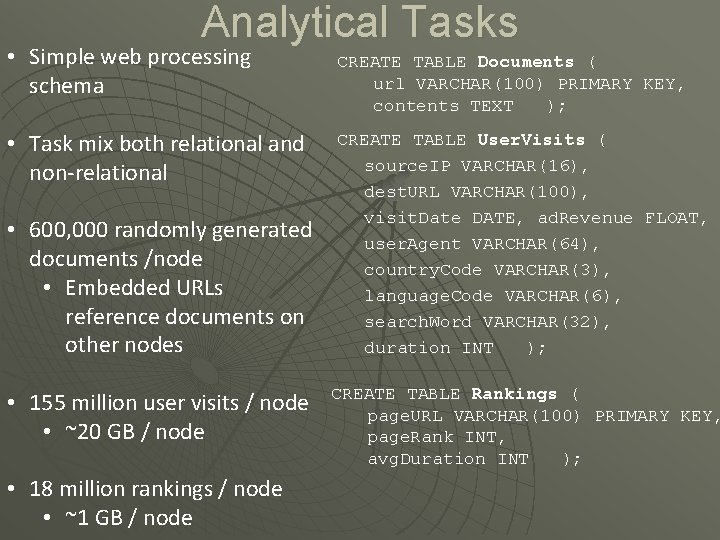 Analytical Tasks • Simple web processing schema • Task mix both relational and non-relational