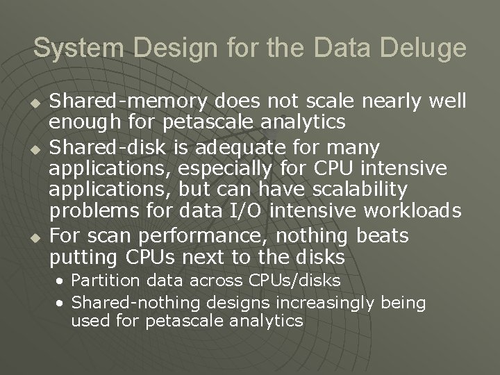 System Design for the Data Deluge u u u Shared-memory does not scale nearly