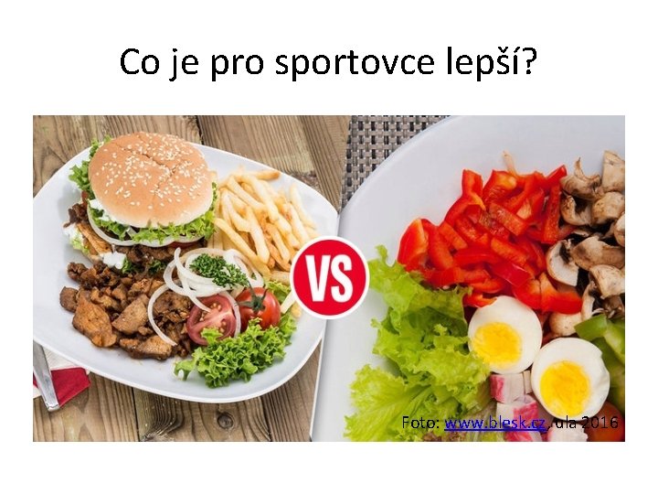 Co je pro sportovce lepší? Foto: www. blesk. cz, ula 2016 