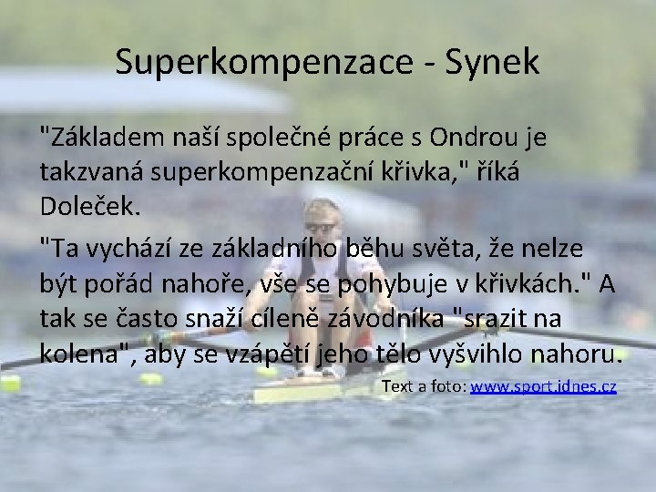 Superkompenzace - Synek "Základem naší společné práce s Ondrou je takzvaná superkompenzační křivka, "