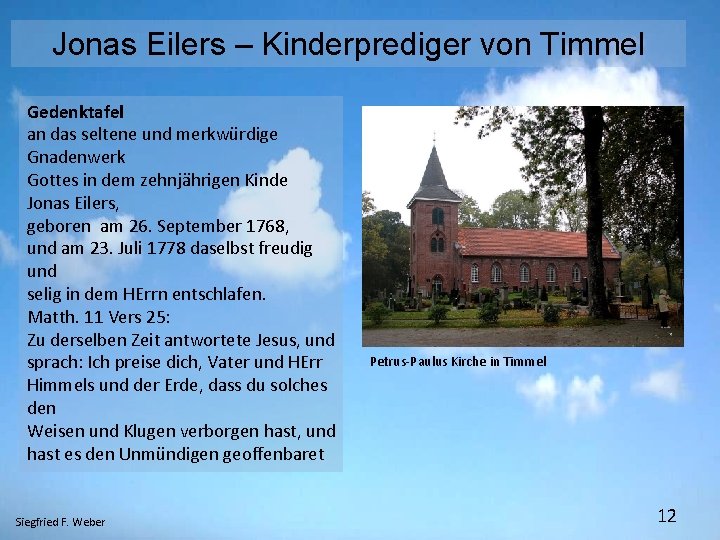 Jonas Eilers – Kinderprediger von Timmel Gedenktafel an das seltene und merkwürdige Gnadenwerk Gottes