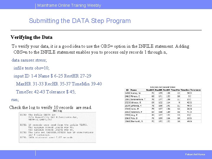 Mainframe Online Training Weebly Submitting the DATA Step Program Verifying the Data To verify Mainframe Online Training Weebly Submitting the DATA Step Program Verifying the Data To verify