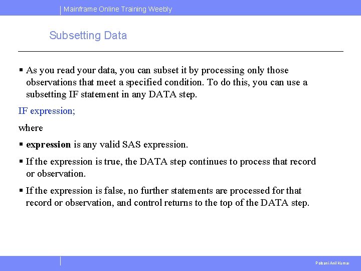 Mainframe Online Training Weebly Subsetting Data § As you read your data, you can Mainframe Online Training Weebly Subsetting Data § As you read your data, you can