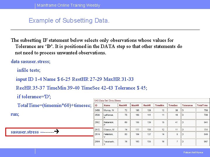 Mainframe Online Training Weebly Example of Subsetting Data. The subsetting IF statement below selects Mainframe Online Training Weebly Example of Subsetting Data. The subsetting IF statement below selects
