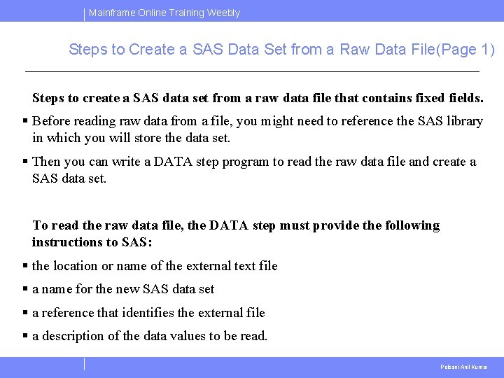 Mainframe Online Training Weebly Steps to Create a SAS Data Set from a Raw Mainframe Online Training Weebly Steps to Create a SAS Data Set from a Raw