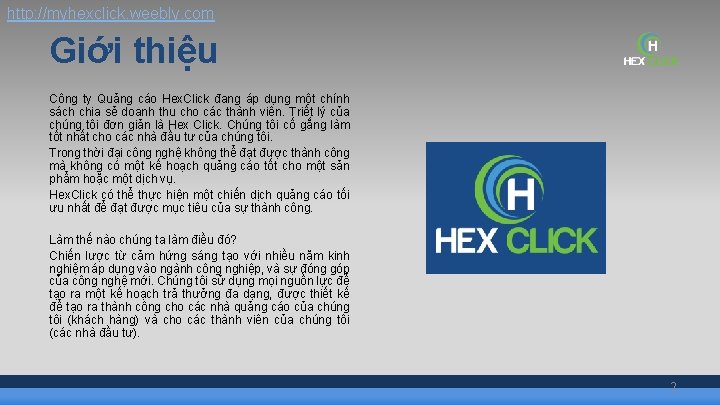 http: //myhexclick. weebly. com Giới thiệu Công ty Quảng cáo Hex. Click đang áp