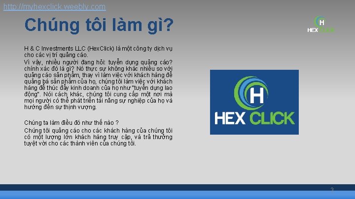 http: //myhexclick. weebly. com Chúng tôi làm gì? H & C Investments LLC (Hex.