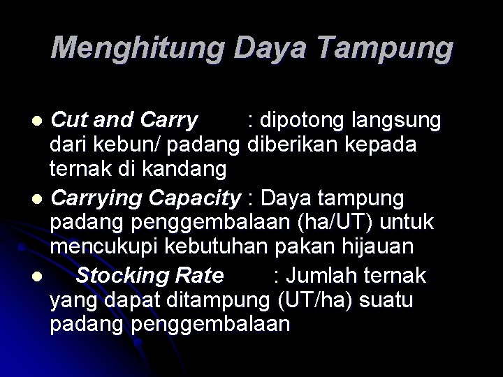 Menghitung Daya Tampung Cut and Carry : dipotong langsung dari kebun/ padang diberikan kepada