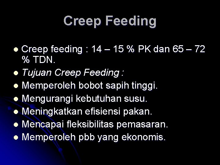 Creep Feeding Creep feeding : 14 – 15 % PK dan 65 – 72