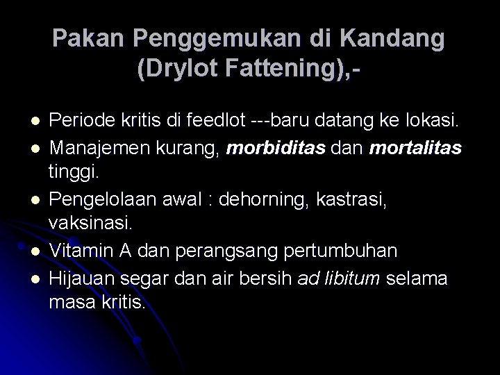 Pakan Penggemukan di Kandang (Drylot Fattening), l l l Periode kritis di feedlot ---baru Pakan Penggemukan di Kandang (Drylot Fattening), l l l Periode kritis di feedlot ---baru